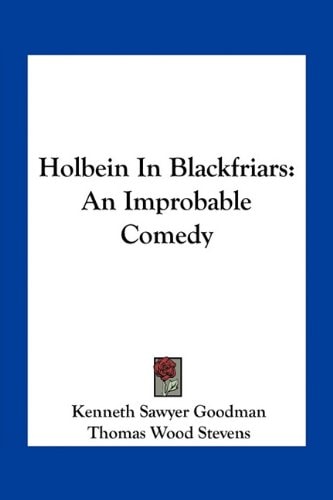 Holbein In Blackfriars: An Improbable Comedy