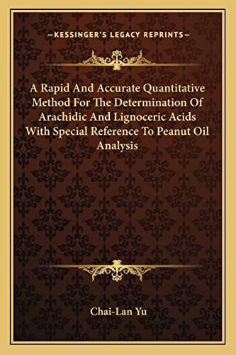 A Rapid And Accurate Quantitative Method For The Determination Of Arachidic And Lignoceric Acids With Special Reference To Peanut Oil Analysis