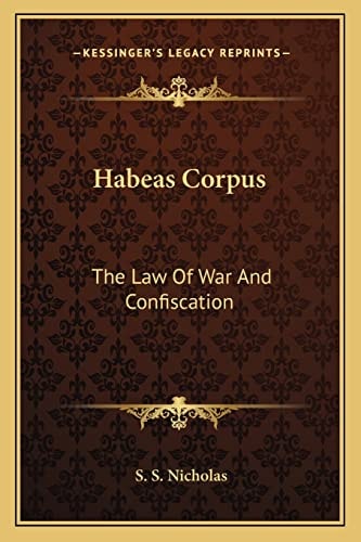 Habeas Corpus: The Law Of War And Confiscation