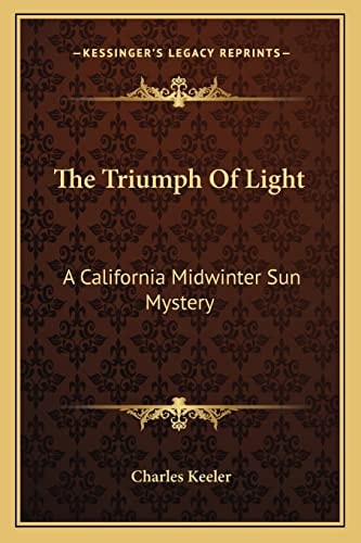 The Triumph Of Light: A California Midwinter Sun Mystery