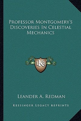 Professor Montgomery's Discoveries In Celestial Mechanics