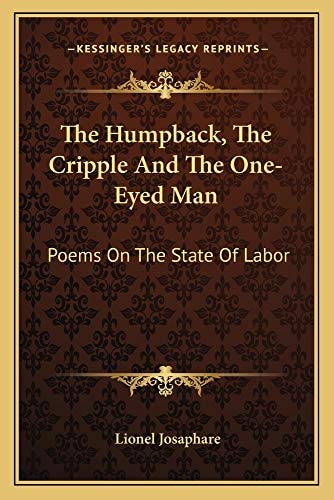 The Humpback, The Cripple And The One-Eyed Man: Poems On The State Of Labor