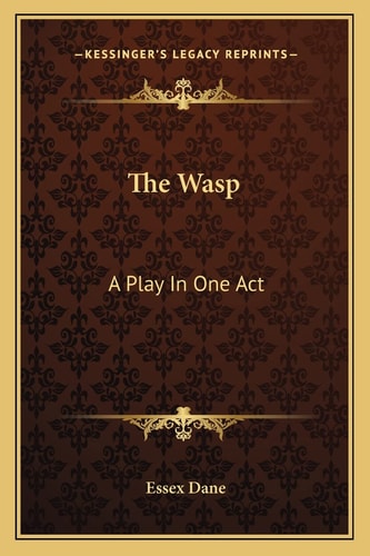 The Wasp: A Play In One Act