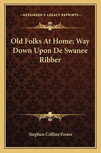Old Folks At Home; Way Down Upon De Swanee Ribber