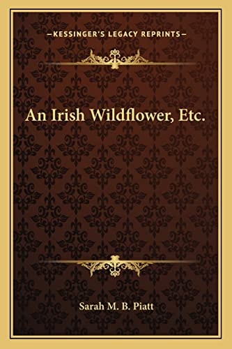 An Irish Wildflower, Etc.