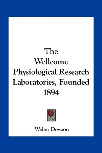 The Wellcome Physiological Research Laboratories, Founded 1894