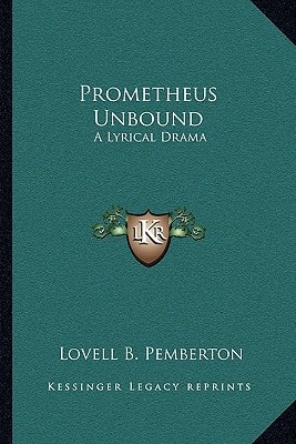 Prometheus Unbound: A Lyrical Drama