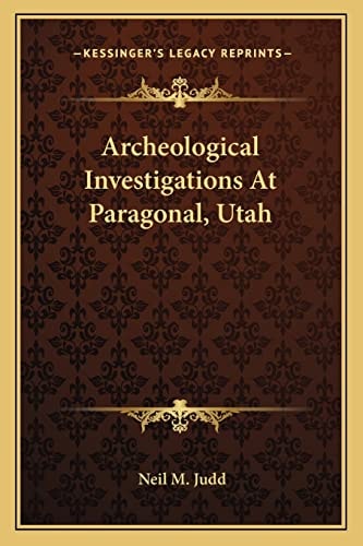 Archeological Investigations At Paragonal, Utah