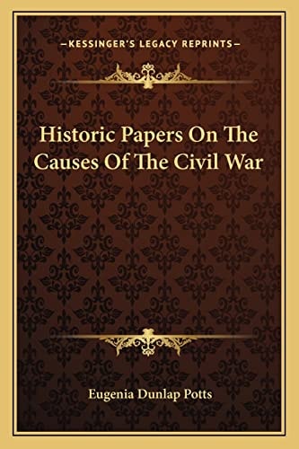 Historic Papers On The Causes Of The Civil War
