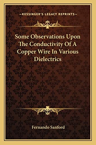 Some Observations Upon The Conductivity Of A Copper Wire In Various Dielectrics