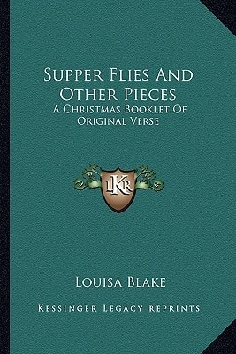 Supper Flies And Other Pieces: A Christmas Booklet Of Original Verse