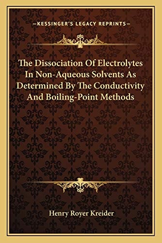 The Dissociation Of Electrolytes In Non-Aqueous Solvents As Determined By The Conductivity And Boiling-Point Methods
