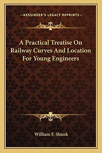 A Practical Treatise On Railway Curves And Location For Young Engineers
