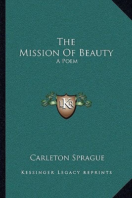 The Mission Of Beauty: A Poem