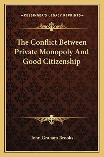 The Conflict Between Private Monopoly And Good Citizenship