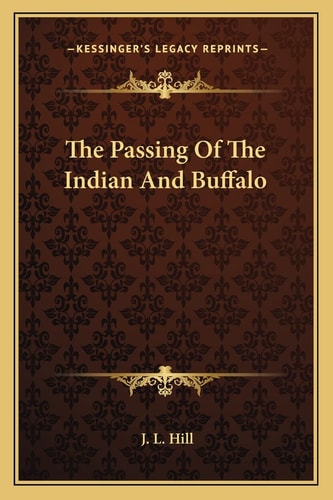 The Passing Of The Indian And Buffalo
