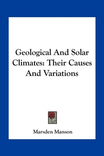 Geological And Solar Climates: Their Causes And Variations