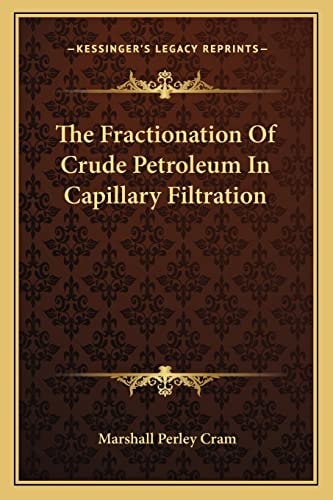 The Fractionation Of Crude Petroleum In Capillary Filtration