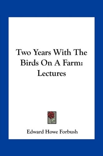 Two Years With The Birds On A Farm: Lectures