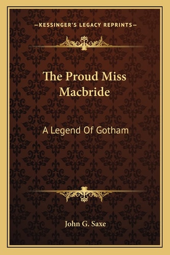 The Proud Miss Macbride: A Legend Of Gotham
