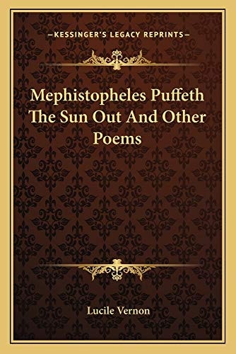 Mephistopheles Puffeth The Sun Out And Other Poems