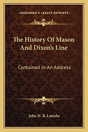 The History Of Mason And Dixon's Line: Contained In An Address