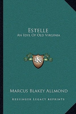 Estelle: An Idyl of Old Virginia