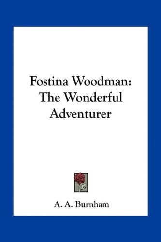 Fostina Woodman: The Wonderful Adventurer
