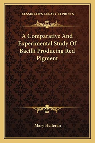 A Comparative And Experimental Study Of Bacilli Producing Red Pigment