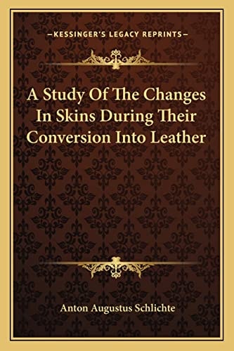 A Study Of The Changes In Skins During Their Conversion Into Leather