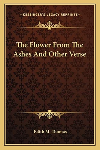 The Flower From The Ashes And Other Verse