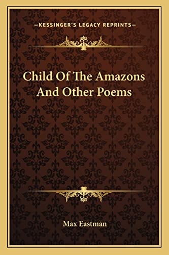 Child Of The Amazons And Other Poems