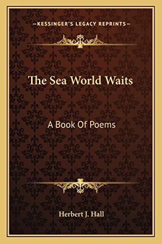 The Sea World Waits: A Book Of Poems