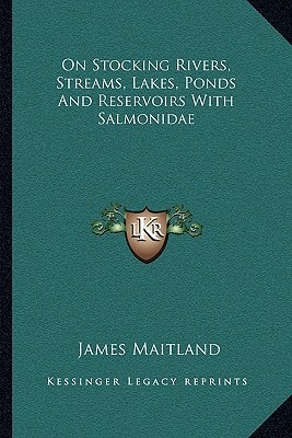 On Stocking Rivers, Streams, Lakes, Ponds And Reservoirs With Salmonidae