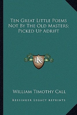 Ten Great Little Poems Not By The Old Masters; Picked Up Adrift
