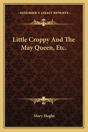 Little Croppy And The May Queen, Etc.