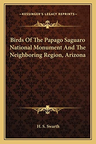 Birds Of The Papago Saguaro National Monument And The Neighboring Region, Arizona