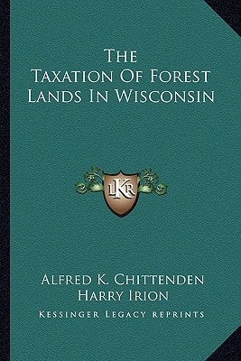 The Taxation Of Forest Lands In Wisconsin
