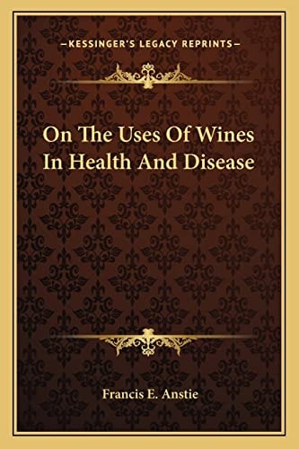 On The Uses Of Wines In Health And Disease