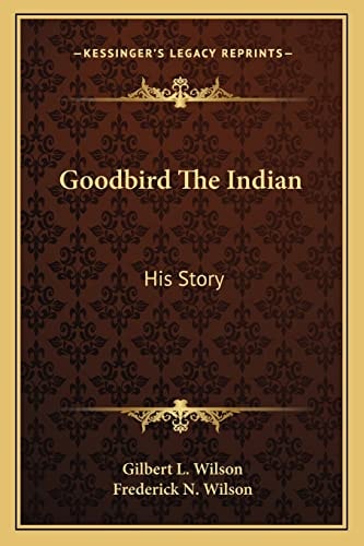 Goodbird The Indian: His Story