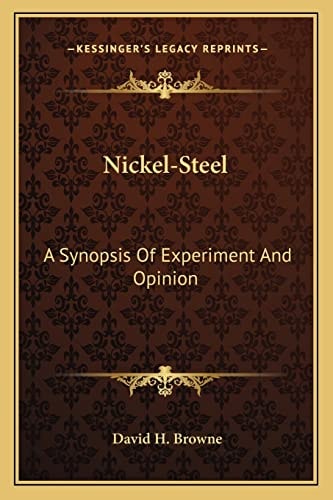Nickel-Steel: A Synopsis Of Experiment And Opinion
