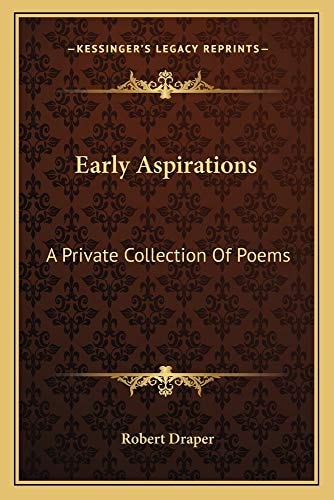 Early Aspirations: A Private Collection Of Poems