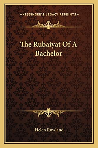 The Rubaiyat Of A Bachelor