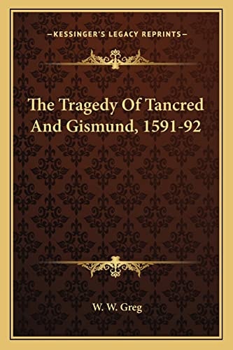 The Tragedy Of Tancred And Gismund, 1591-92