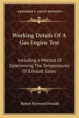 Working Details Of A Gas Engine Test: Including A Method Of Determining The Temperatures Of Exhaust Gases
