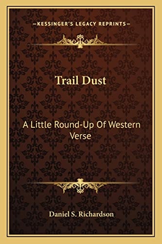 Trail Dust: A Little Round-Up Of Western Verse