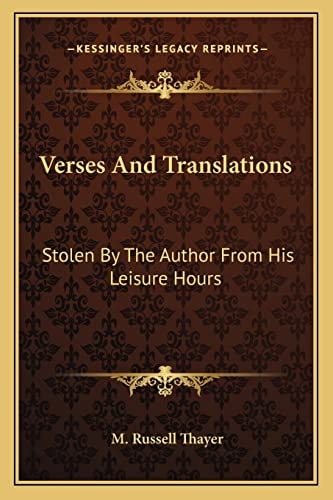 Verses And Translations: Stolen By The Author From His Leisure Hours