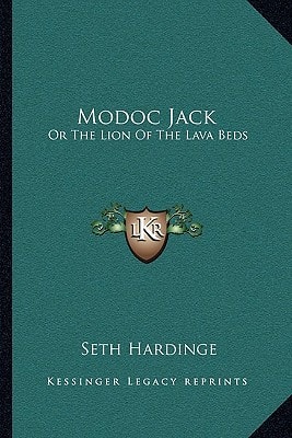 Modoc Jack: Or The Lion Of The Lava Beds