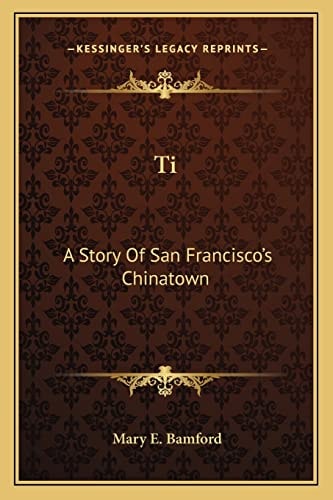 Ti: A Story Of San Francisco's Chinatown