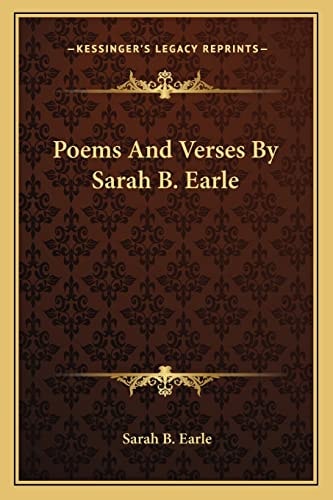 Poems And Verses By Sarah B. Earle